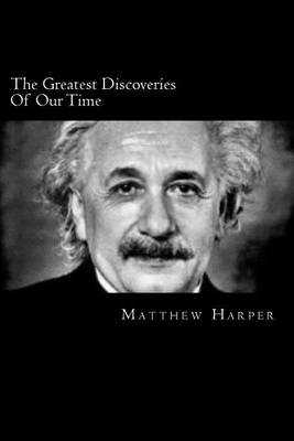 Book cover for The Greatest Discoveries Of Our Time