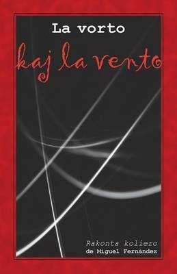 Book cover for La vorto kaj la vento. Rakonta koliero (Originala literaturo en Esperanto)