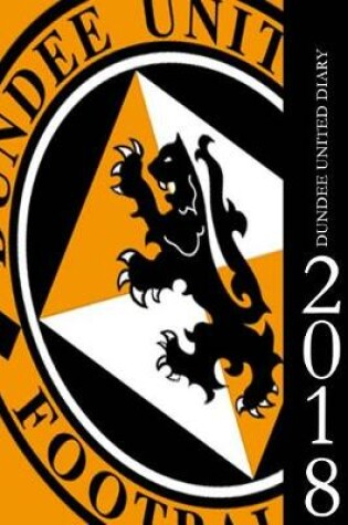 Cover of Dundee United Diary 2018
