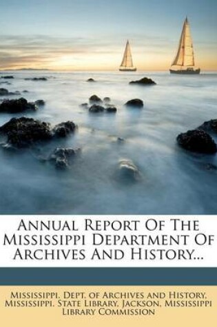 Cover of Annual Report of the Mississippi Department of Archives and History...