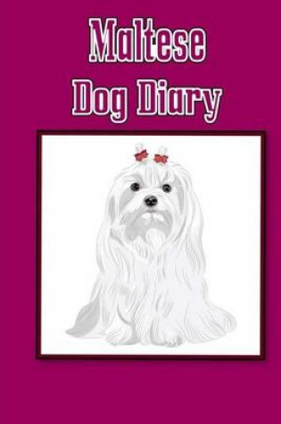 Cover of Maltese Dog Diary (Dog Diaries)