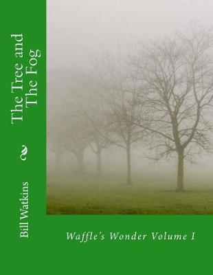 Book cover for The Tree and The Fog