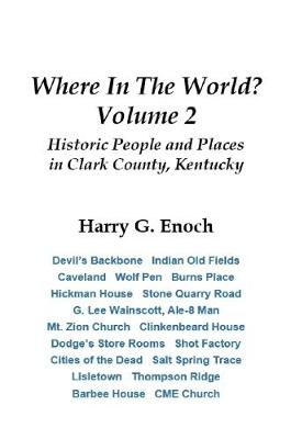 Book cover for Where in the World? Volume 2, Historic People and Places in Clark County, Kentucky