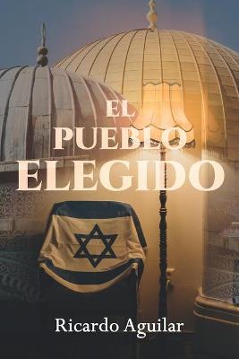 Book cover for El Pueblo Elegido