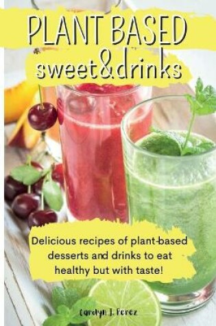 Cover of Plant-Based sweet & drinks