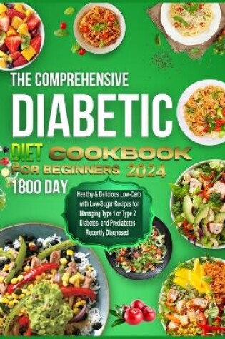 Cover of THE COMPREHENSIVE Diabetic diet Cookbook for beginners 2024