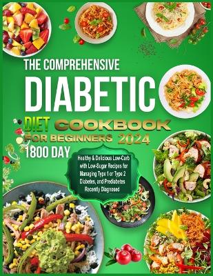 Book cover for THE COMPREHENSIVE Diabetic diet Cookbook for beginners 2024