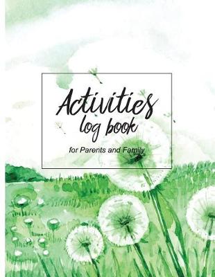 Book cover for Activities Log Book for Parents and Family