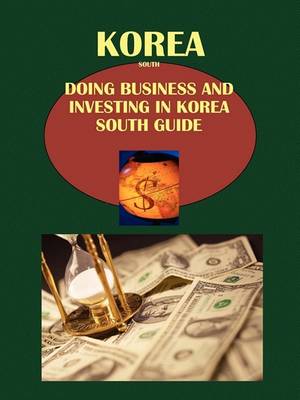 Book cover for Doing Business and Investing in Korea, South Guide