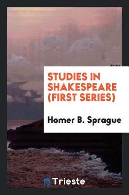 Book cover for Studies in Shakespeare (First Series)