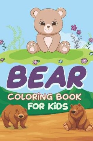 Cover of Bear Coloring Book for Kids