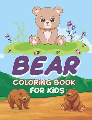 Cover of Bear Coloring Book for Kids