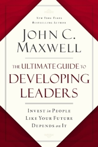 Cover of The Ultimate Guide to Developing Leaders