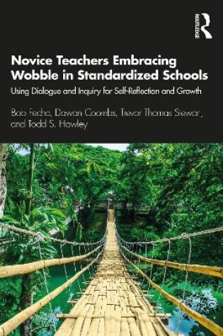 Cover of Novice Teachers Embracing Wobble in Standardized Schools