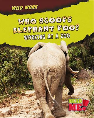 Book cover for Who Scoops Elephant Poo?: Working at a Zoo
