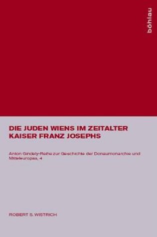 Cover of Die Juden Wiens Im Zeitalter Kaiser Franz Josephs