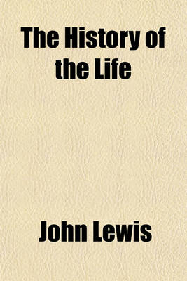 Book cover for The History of the Life & Sufferings of the Reverend & Learned John Wiclif; Together with a Collection of Papers & Records Relating to the Said History