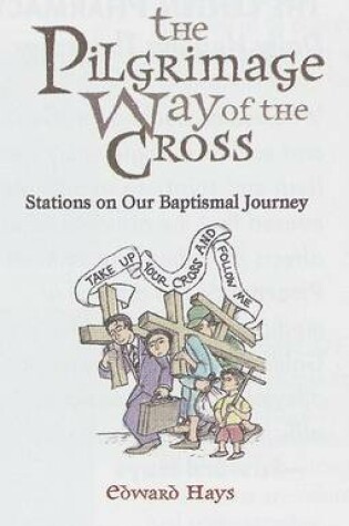 Cover of The Pilgrimage Way of the Cross