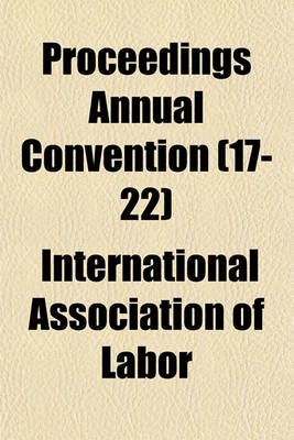 Book cover for Proceedings Annual Convention (Volume 17-22)