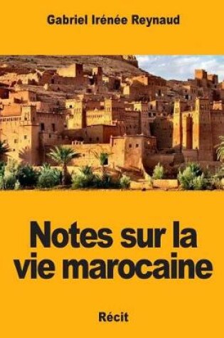 Cover of Notes sur la vie marocaine