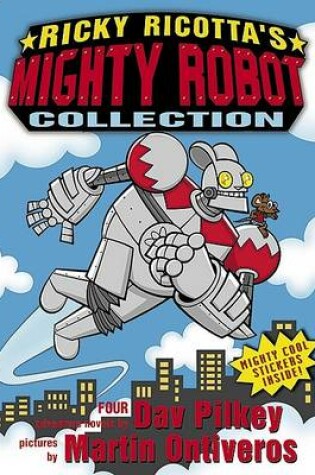 Cover of Ricky Ricotta's Mighty Robot Collection