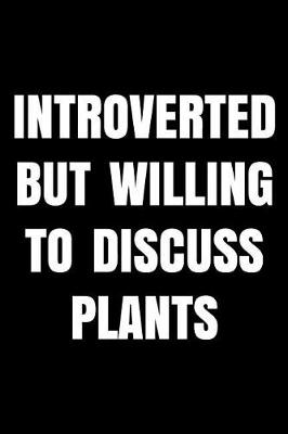 Book cover for Introverted But Willing to Discuss Plants