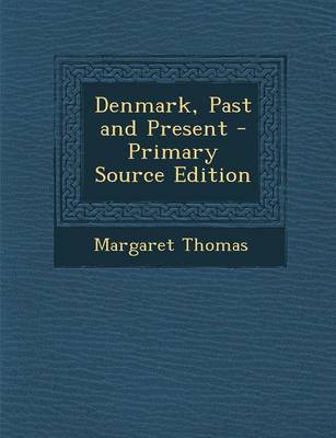 Book cover for Denmark, Past and Present - Primary Source Edition