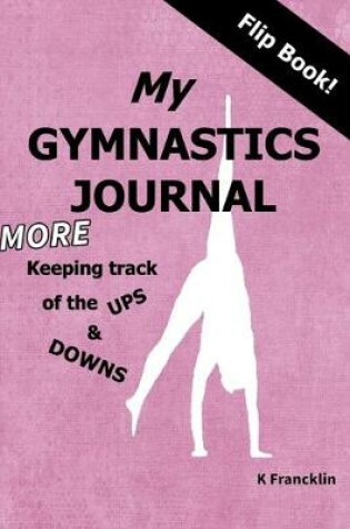 Cover of My Gymnastics Journal - More Keeping Track of the Ups and Downs