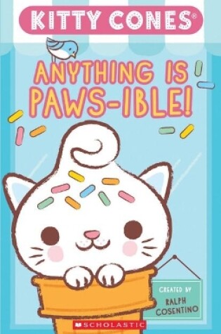 Cover of Anything is Paws-ible! (Kitty Cones)