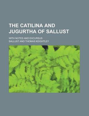 Book cover for The Catilina and Jugurtha of Sallust; With Notes and Excursus