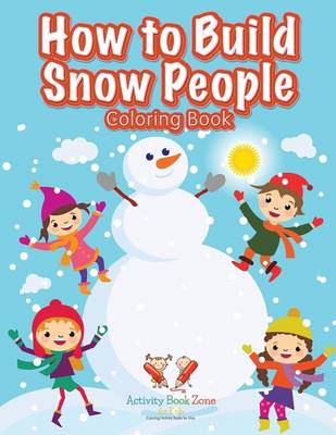 Book cover for How to Build Snow People Coloring Book