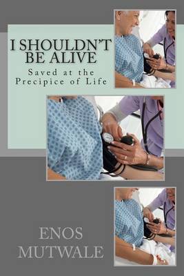 Book cover for I Shouldn't Be Alive