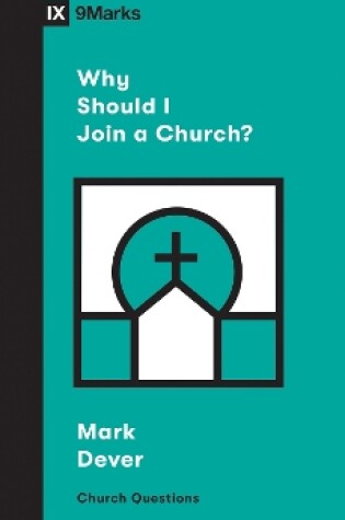 Cover of Why Should I Join a Church?