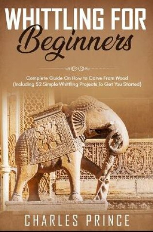 Cover of Whittling For Beginners