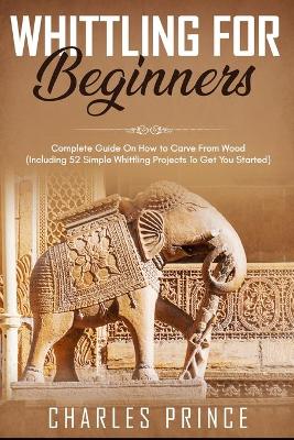 Book cover for Whittling For Beginners