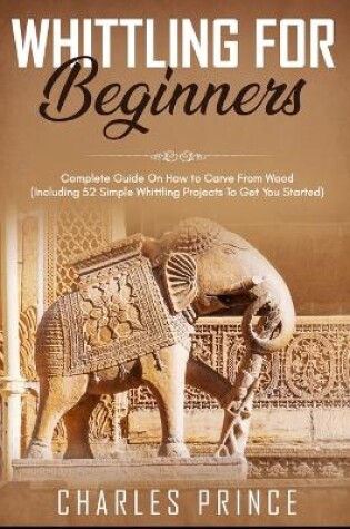 Cover of Whittling For Beginners