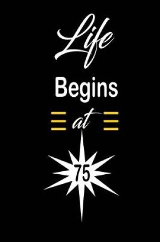 Cover of Life Begins at 75