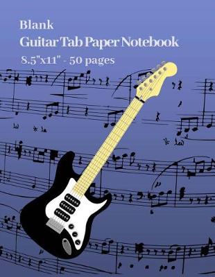 Book cover for Blank Guitar Tab Paper Notebook 8.5"x11", 50 Pages