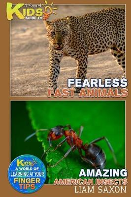 Book cover for A Smart Kids Guide to Amazing American Insects and Fearless Fast Animals