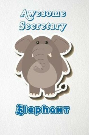 Cover of Awesome Secretary Elephant A5 Lined Notebook 110 Pages