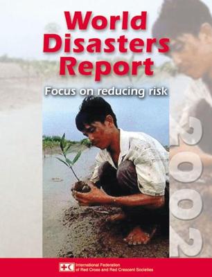 Cover of World Disasters Report  Focus on Reducing Risk