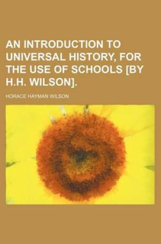 Cover of An Introduction to Universal History, for the Use of Schools [By H.H. Wilson]