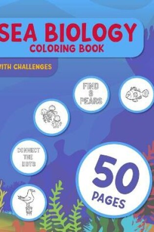 Cover of Sea Biology Coloring Book With Challenges