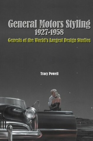 Cover of General Motors Styling 1927-1958: Genesis of the World's Largest Desigh Studios