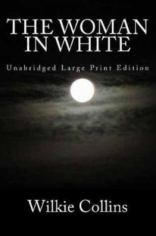 Cover of The Woman in White Unabridged Large Print Edition