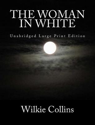 Book cover for The Woman in White Unabridged Large Print Edition