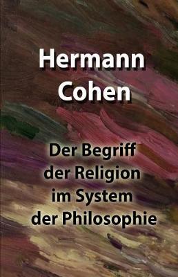 Book cover for Der Begriff der Religion im System der Philosophie