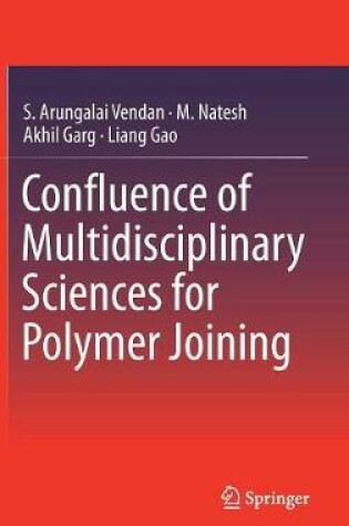 Cover of Confluence of Multidisciplinary Sciences for Polymer Joining