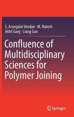 Book cover for Confluence of Multidisciplinary Sciences for Polymer Joining