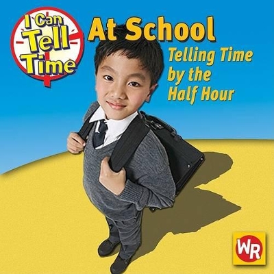 Cover of At School: Telling Time by the Half Hour